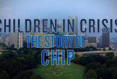 CHILDREN IN CRISIS: The Story of CHIP: show-mezzanine16x9