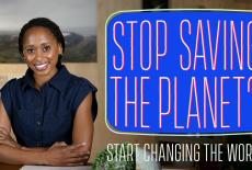 Stop Saving the Planet?: show-mezzanine16x9