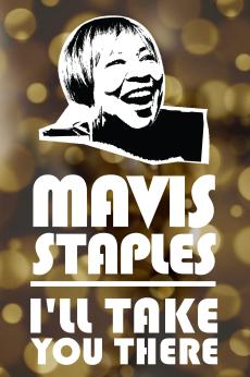Mavis Staples: I'll Take You There - An All-Star Concert Celebration: show-poster2x3