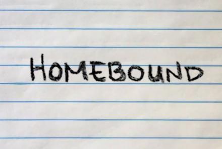 A title card reading, "Homebound".