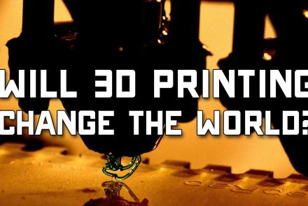 Will 3D Printing Change the World?: asset-mezzanine-16x9