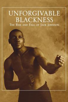 Unforgivable Blackness: The Rise and Fall of Jack Johnson: show-poster2x3