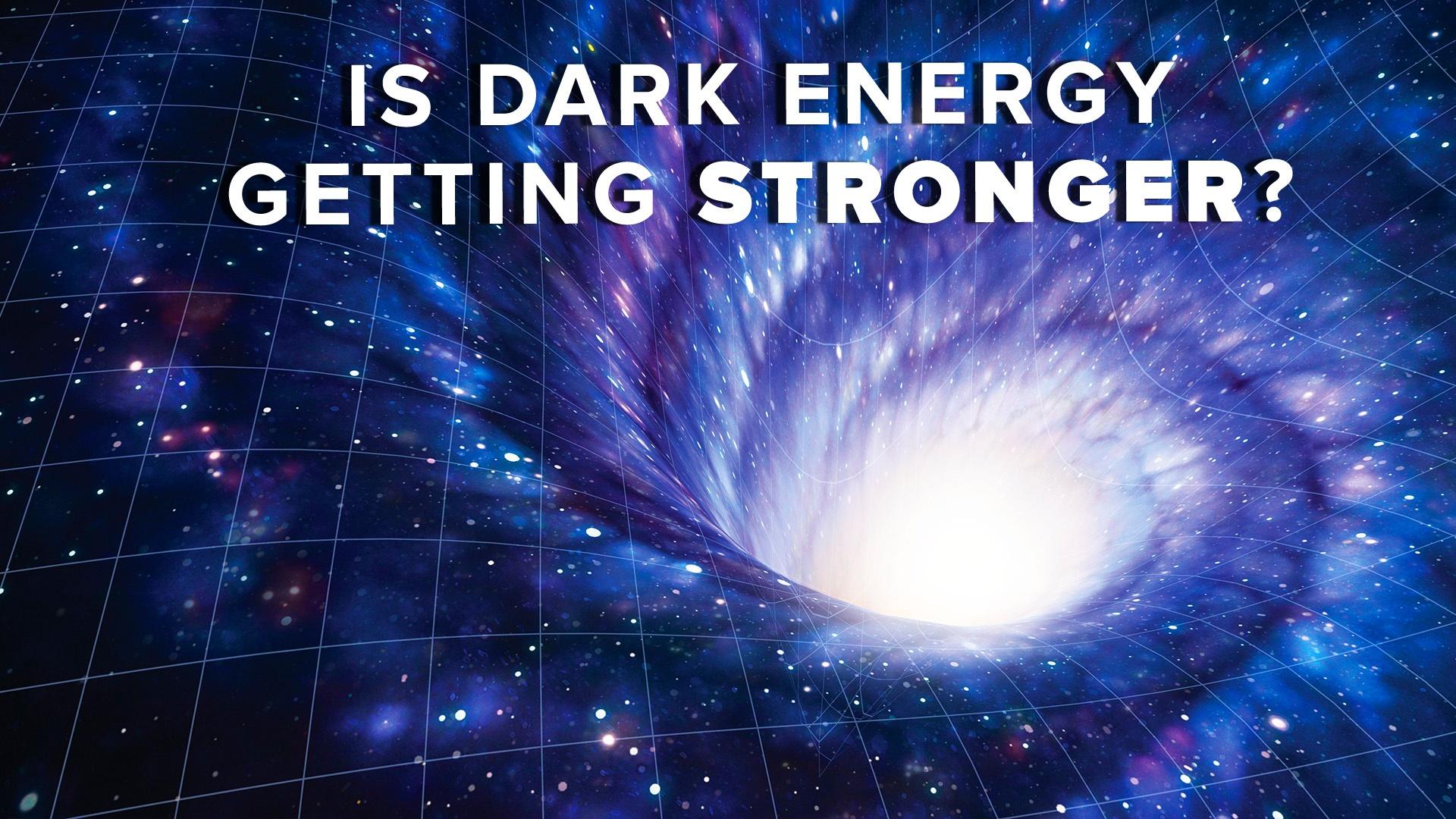 is-dark-energy-getting-stronger-weta