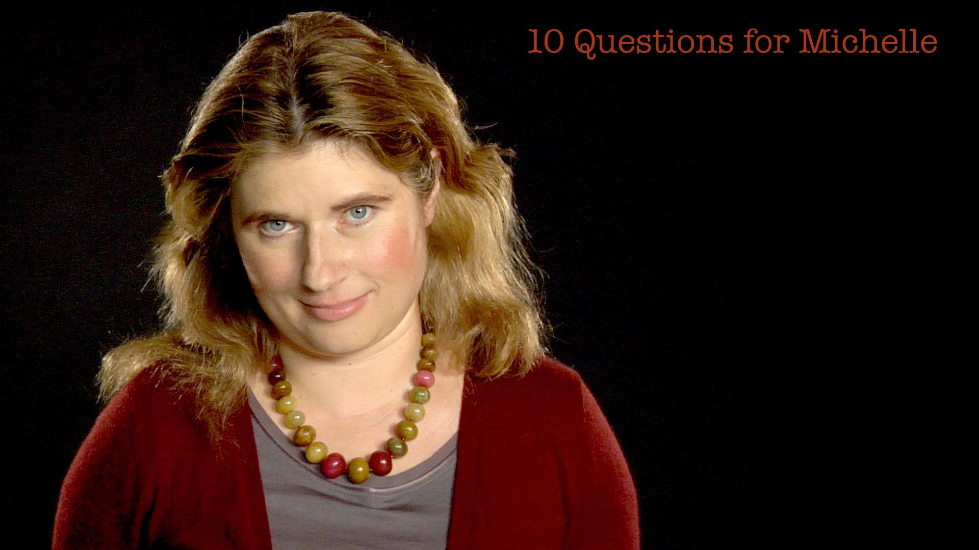 10 Questions for Michelle Thaller.