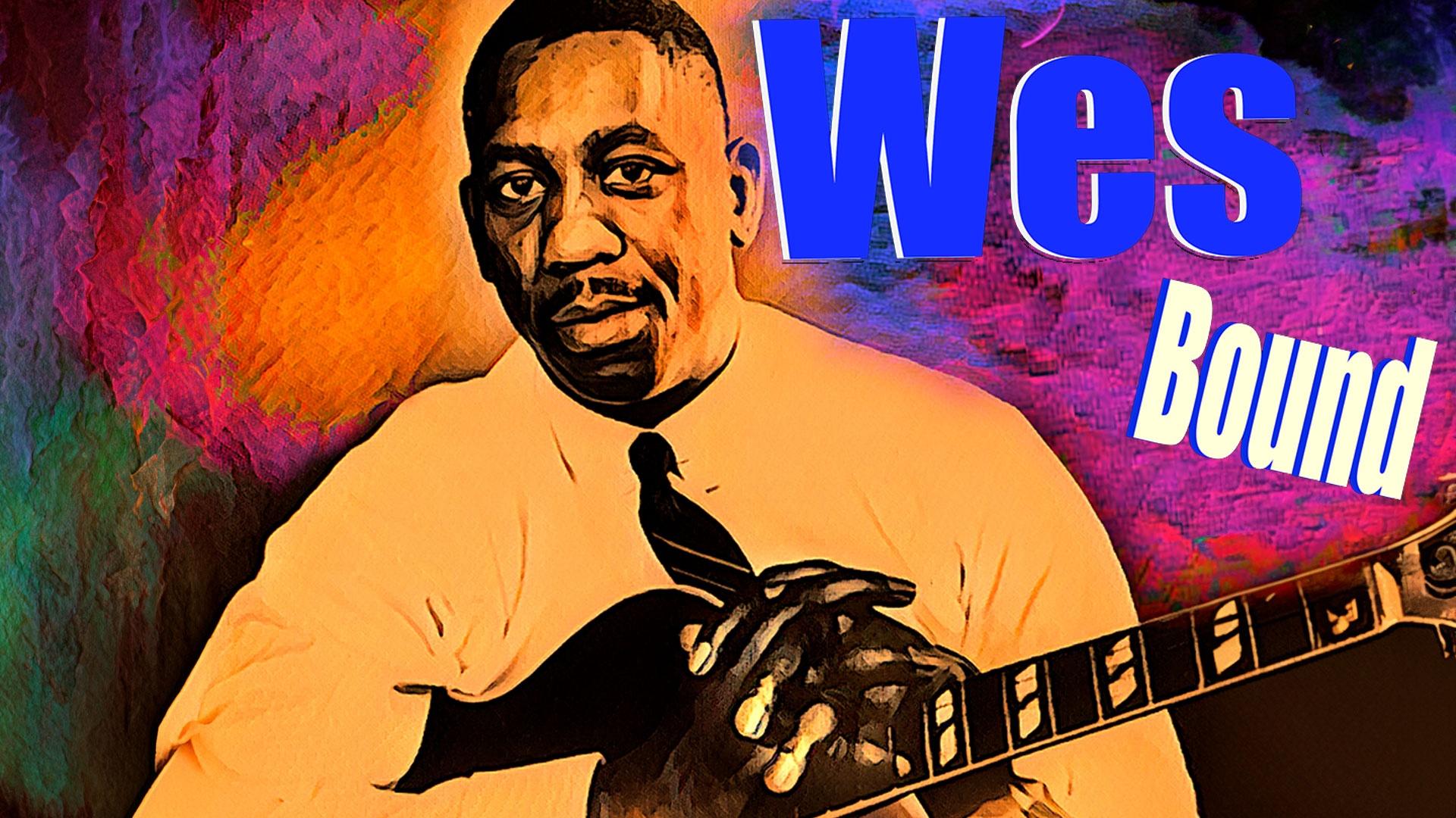 Wes Bound: The Genius of Wes Montgomery | WETA