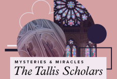 The Tallis Scholars: Mysteries and Miracles