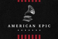 American Epic: show-mezzanine16x9