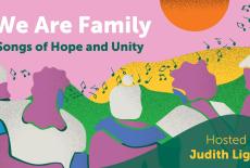 We Are Family: Songs of Hope and Unity: show-mezzanine16x9