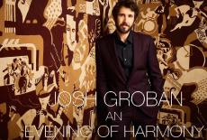 Josh Groban: An Evening of Harmony: show-mezzanine16x9