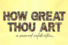 How Great Thou Art, A Sacred Celebration: show-mezzanine16x9