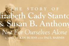 Not For Ourselves Alone: The Story of Elizabeth Cady Stanton and Susan B. Anthony: show-mezzanine16x9