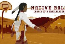 Native Ball: Legacy of a Trailblazer: show-mezzanine16x9