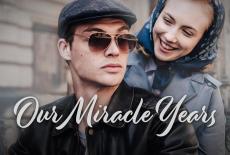 Our Miracle Years: show-mezzanine16x9