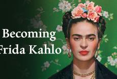 Becoming Frida Kahlo: show-mezzanine16x9