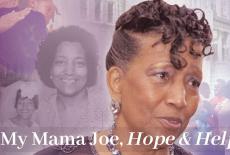 My Mama Joe: Hope & Help: show-mezzanine16x9