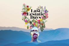The Last Ecstatic Days: show-mezzanine16x9
