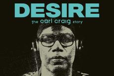 Desire: The Carl Craig Story: show-mezzanine16x9