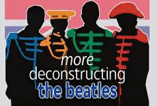 More Deconstructing the Beatles: show-mezzanine16x9