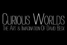 Curious Worlds: The Art & Imagination of David Beck: show-mezzanine16x9