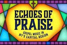Echoes of Praise: Gospel Music in NY's Capital Region: show-mezzanine16x9
