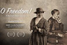 O Freedom! The Musical Sage of Mary Pleasant: show-mezzanine16x9