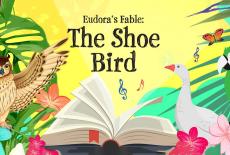 Eudora's Fable: The Shoe Bird: show-mezzanine16x9
