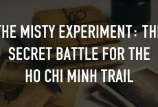 The Misty Experiment: The Secret Battle for the Ho Chi Minh Trail: TVSS: Staple