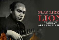 Play Like a Lion: The Legacy of Maestro Ali Akbar Khan: TVSS: VOD Art