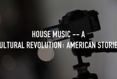 House Music -- A Cultural Revolution: American Stories: TVSS: Staple