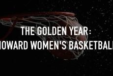 The Golden Year: Howard Women's Basketball: TVSS: Staple