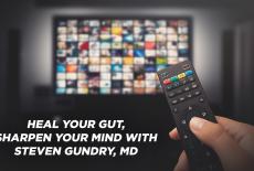 Heal Your Gut, Sharpen Your Mind With Steven Gundry, MD: TVSS: Banner-L2
