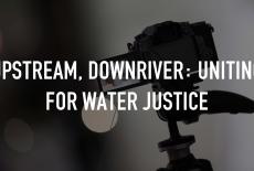 Upstream, Downriver: Uniting for Water Justice: TVSS: Staple