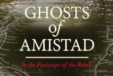 Ghosts of Amistad: In the Footsteps of the Rebels: TVSS: VOD Art