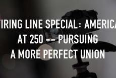 Firing Line Special: America at 250 -- Pursuing a More Perfect Union: TVSS: Staple