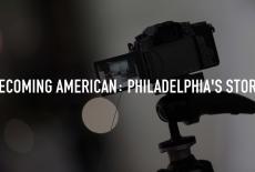 Becoming American: Philadelphia's Story: TVSS: Staple