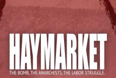 Haymarket: The Bomb, the Anarchists, the Labor Struggle: TVSS: VOD Art