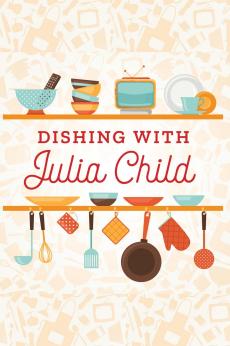 Dishing with Julia Child: show-poster2x3