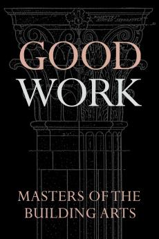 Good Work: Masters of the Building Arts: show-poster2x3
