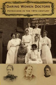 Daring Women Doctors: Physicians in the 19th Century: show-poster2x3