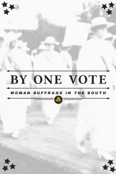 By One Vote: Woman Suffrage in the South: show-poster2x3