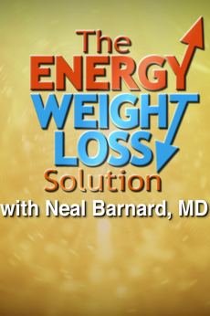The Energy Weight Loss Solution with Neal Barnard, MD: show-poster2x3