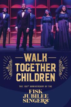 Walk Together Children: The 150th Anniversary of the Fisk Jubilee Singers: show-poster2x3