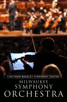 Live From Bradley Symphony Center: Milwaukee Symphony Orchestra: show-poster2x3