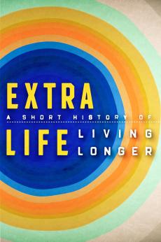 Extra Life: A Short History of Living Longer: show-poster2x3