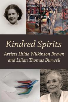 Kindred Spirits: Artists Hilda Wilkinson Brown and Lilian Thomas Burwell: show-poster2x3