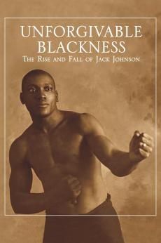 Unforgivable Blackness: The Rise and Fall of Jack Johnson: show-poster2x3