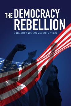 The Democracy Rebellion: A Reporter's Notebook with Hedrick Smith: show-poster2x3