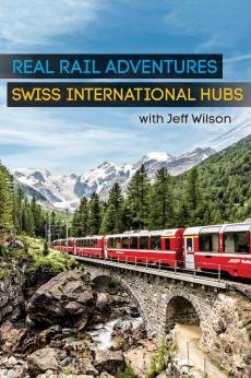 Real Rail Adventures: Swiss International Hubs: show-poster2x3