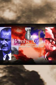 Bombs Away: LBJ, Goldwater and the 1964 Campaign That Changed It All: show-poster2x3