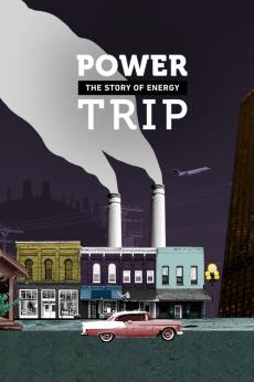 Power Trip: The Story of Energy: show-poster2x3